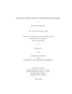 Constructing Abelian Varieties for Pairing-Based Cryptography by David Stephen Freeman A.B. (Harvard University) 2002