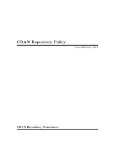 CRAN Repository Policy Version $Revision: 3328 $ CRAN Repository Maintainers  Preamble