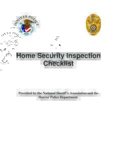 Home Security Inspection Checklist Provided by the National Sheriff’s Association and the Hoover Police Department.