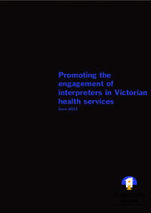 Promoting the engagement of interpreters in Victorian health services June 2013