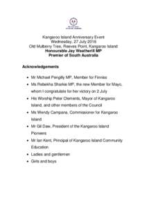 Kangaroo Island Anniversary Event Wednesday, 27 July 2016 Old Mulberry Tree, Reeves Point, Kangaroo Island Honourable Jay Weatherill MP Premier of South Australia Acknowledgements