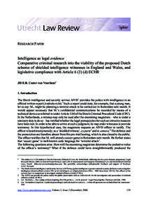 RESEARCH PAPER  Intelligence as legal evidence Comparative criminal research into the viability of the proposed Dutch scheme of shielded intelligence witnesses in England and Wales, and legislative compliance with Articl