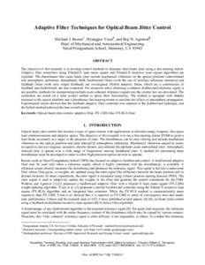 Adaptive Filter Techniques for Optical Beam Jitter Control Michael J. Beerer+, Hyungjoo Yoon∗, and Brij N. Agrawal§ Dept. of Mechanical and Astronautical Engineering Naval Postgraduate School, Monterey, CA[removed]ABSTR