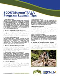 SCOUTStrong™PALA Program Launch Tips 1.  Lead by example! 7.  Combine with events.
