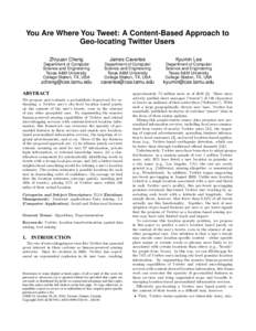 You Are Where You Tweet: A Content-Based Approach to Geo-locating Twitter Users Zhiyuan Cheng James Caverlee