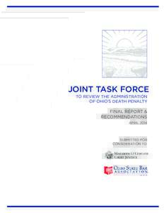 JOINT TASK FORCE TO REVIEW THE ADMINISTRATION OF OHIO’S DEATH PENALTY FINAL REPORT & RECOMMENDATIONS