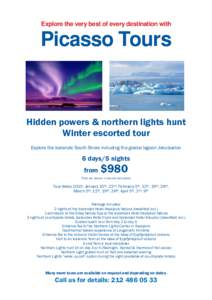 Explore the very best of every destination with  Picasso Tours Hidden powers & northern lights hunt Winter escorted tour