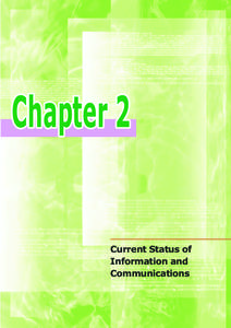 Current Status of Information and Communications C h a p t e r 2