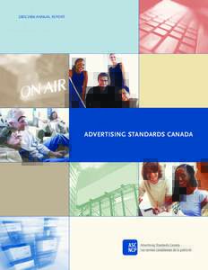 ANNUAL REPORT  ADVERTISING STANDARDS CANADA Since our founding, ASC has worked diligently to ensure that the mechanisms for advertising self-regulation