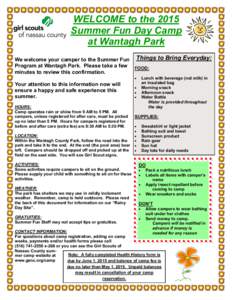 WELCOME to the 2015 Summer Fun Day Camp at Wantagh Park We welcome your camper to the Summer Fun Things to Bring Everyday: Program at Wantagh Park. Please take a few FOOD: minutes to review this confirmation.