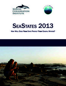 seastates 2013 How Well Does Your State Protect Your Coastal Waters? CONTENTS  Executive Summary