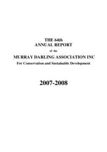 THE 64th ANNUAL REPORT of the MURRAY DARLING ASSOCIATION INC For Conservation and Sustainable Development