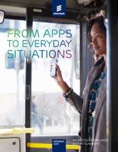 FROM APPS TO EVERYDAY SITUATIONS  An Ericsson Consumer