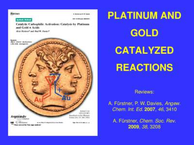PLATINUM AND GOLD CATALYZED REACTIONS Reviews:
