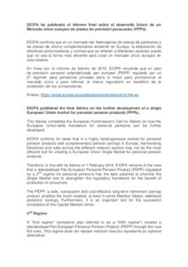 EIOPA ha publicado el informe final sobre el desarrollo futuro de un Mercado único europeo de planes de previsión personales (PPPs). EIOPA confirma que en un mercado tan heterogéneo de planes de pensiones y de planes 