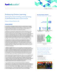 CASE STUDY  Embracing Online Learning: Solving for Overcrowding and Improving Outcomes for Students Districtwide