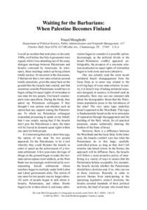 Waiting for the Barbarians: When Palestine Becomes Finland Fouad Moughrabi Department of Political Science, Public Administration and Nonprofit Management, 417 Fletcher Hall, Dept 6356, 615 MCallie Ave., Chattanooga, TN 