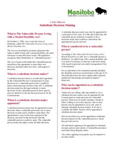 A Fact Sheet on  Substitute Decision Making What is The Vulnerable Persons Living with a Mental Disability Act? On October 4, 1996, a law came into force in