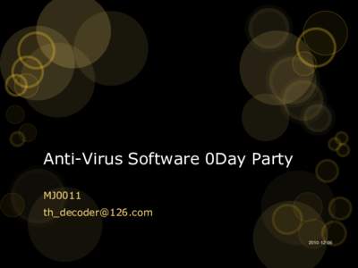 Anti-Virus Software 0Day Party MJ0011  Agenda