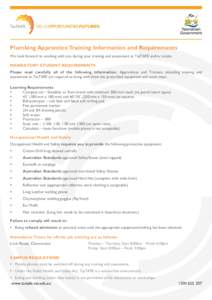 Plumbing Apprentice Training Information and Requirements We look forward to working with you during your training and assessment at TasTAFE and/or onsite. MANDATORY STUDENT REQUIREMENTS Please read carefully all of the 