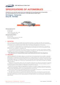 2012 CAMS Manual of Motor Sport  SPECIFICATIONS OF AUTOMOBILES All vehicles in races and other speed events must comply with the General Requirements of Automobiles (see “General Requirements for Cars and Drivers” in