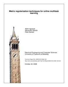Matrix regularization techniques for online multitask learning Alekh Agarwal Alexander Rakhlin Peter Bartlett