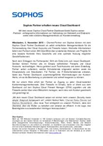 Sophos Partner erhalten neues Cloud Dashboard 	
   	
   Mit dem neuen Sophos Cloud Partner Dashboard bietet Sophos seinen Partnern umfangreiche Informationen zur Verbindung von Netzwerk und Endpoints sowie viele nützl