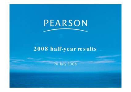 Pearson interims july 08 FINAL PRINT.ppt
