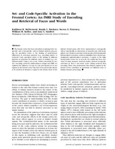 Set- and Code-Speciªc Activation in the Frontal Cortex: An fMRI Study of Encoding and Retrieval of Faces and Words Kathleen B. McDermott, Randy L. Buckner, Steven E. Petersen, William M. Kelley, and Amy L. Sanders Washi