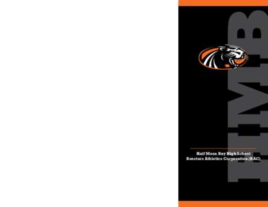 The Half Moon Bay High School Boosters Athletics Corp (BAC) is a nonprofit HMBHS Boosters Needs You To maintain the high level of support for Half Moon Bay