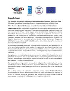 Press Release The Executive Secretariat for the Demining and Development of the North West Coast of the Ministry of International Cooperation demonstrates accomplishments and future plans Mine-Clearance of almost 95 thou