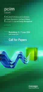 International Exhibition and Conference for Power Electronics, Intelligent Motion, ­ Renewable Energy and Energy Management Nuremberg, 5 – 7 June 2018 pcim-europe.com