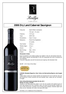 2006 Dry Land Cabernet Sauvignon Vineyards: Smyth’s Block, Leasingham Vine age - 45 years