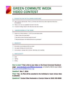 GREEN COMMUTE WEEK VIDEO CONTEST 1. PLEASE FOLLOW THE FOLLOWING GUIDELINES ☒ Video runs 30 to 120-seconds (There is a 2-minute time limit and any video longer than this will not be considered)