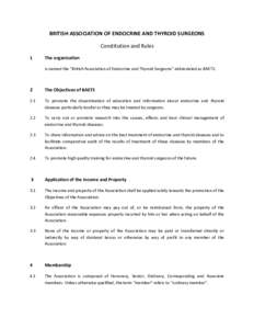 BRITISH	
  ASSOCIATION	
  OF	
  ENDOCRINE	
  AND	
  THYROID	
  SURGEONS	
   Constitution	
  and	
  Rules	
   1	
  	
   The	
  organisation	
  	
  