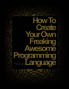 How to Create Your Own Awesome Programming Language