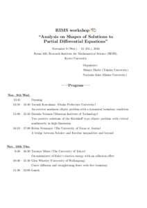RIMS workshop “Analysis on Shapes of Solutions to Partial Diﬀerential Equations” November 9 (Wed.) – 11 (Fri.), 2016 Room 420, Research Institute for Mathematical Science (RIMS), Kyoto University