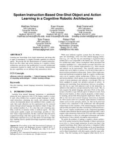 Spoken Instruction-Based One-Shot Object and Action Learning in a Cognitive Robotic Architecture Matthias Scheutz Evan Krause