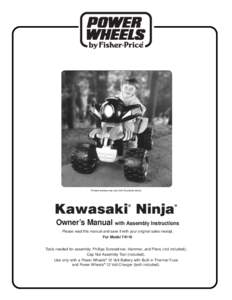 Product features may vary from the picture above.  Kawasaki Ninja ®  ®