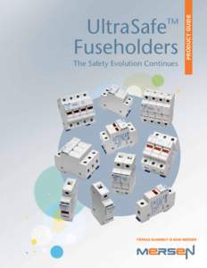 The Safety Evolution Continues  PRODUCT GUIDE UltraSafe Fuseholders