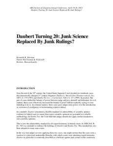 ABA Section of Litigation Annual Conference, April 18-20, 2012: Daubert Turning 20: Junk Science Replaced By Junk Rulings? Daubert Turning 20: Junk Science Replaced By Junk Rulings? Kenneth R. Berman