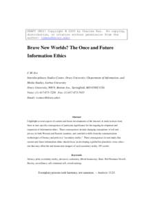 DRAFT ONLY! Copyright © 2009 by Charles Ess. No copying, distribution, or citation without permission from the author: <cmess@drury.edu> Brave New Worlds? The Once and Future Information Ethics