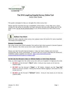 The 2014 Leapfrog Hospital Survey Online Tool Quick Start Guide This guide is designed to help you navigate the online survey tool. Please read the important browser compatibility notices below. It may take one or more m