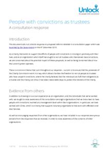 People with convictions as trustees A consultation response Introduction This document sets out Unlocks response to proposed reforms detailed in a consultation paper which was launched by the Government on the 4th Decemb