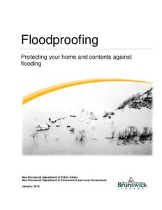 Floodproofing Protecting your home and contents against flooding New Brunswick Department of Public Safety New Brunswick Department of Environment and Local Government