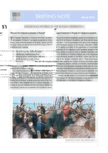 BRIEFING NOTE  March 2012 INDIGENOUS PEOPLES IN THE RUSSIAN FEDERATION Who are the indigenous peoples in Russia?