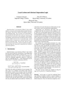 Local Action and Abstract Separation Logic Cristiano Calcagno Imperial College, London Peter W. O’Hearn Queen Mary, University of London