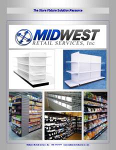 The Store Fixture Solution Resource  Midwest Retail Services, Inc. · [removed] · www.midwestretailservices.com