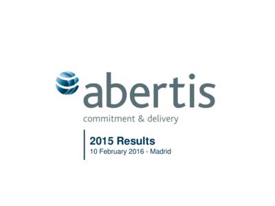 2015 Results 10 FebruaryMadrid Strategic Update 2015 Results Outlook for this Year