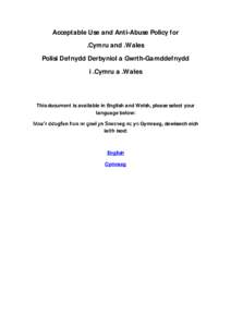 Acceptable Use and Anti-Abuse Policy for .Cymru and .Wales Polisi Defnydd Derbyniol a Gwrth-Gamddefnydd i .Cymru a .Wales  This document is available in English and Welsh, please select your